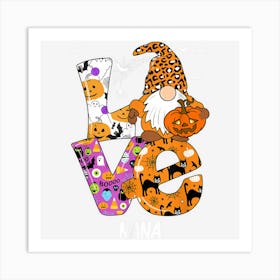 Love Nana Halloween Gnome Pumpkin Spooky Season Art Print