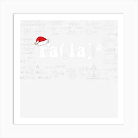 Fa La 8 Shirt Math Teacher Christmas Shirt Fa La La Pajama Art Print