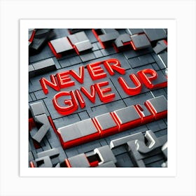 Never Give Up Art Print