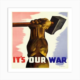 It’S Our War Art Print