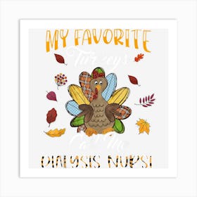 My Favorite Turkeys Call Me Dialysis Nurse Thanksgiving Art Print