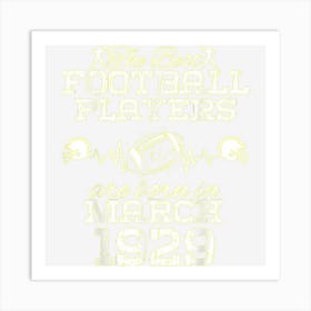 95 Year Old Birthday In March 1929 Best Football Players Art Print