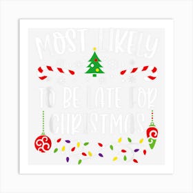 Most Likely To Be Late For Christmas Family Christmas Pajama Art Print