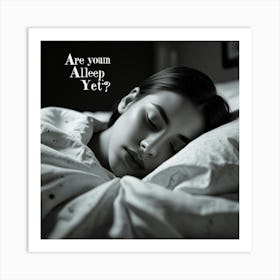 Default Are You Asleep Yet Art 2 Art Print