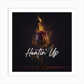 Heatin Up Art Print