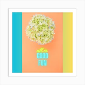 All in good fun Art Print Art Print