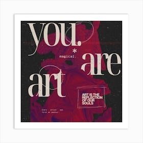 You Are Art Art Print Art Print