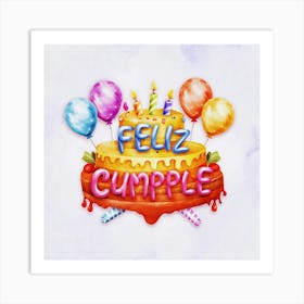 Feliz cumple and Feliz cumpleaños sign means Happy Birthday in Spanish language, Birthday party celebration gift with birthday cake candle colorful balloons best congratulation over light background wall artFeliz Cumple 4 Art Print