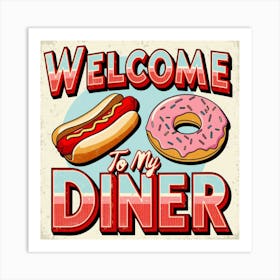 Welcome To My Diner Retro Design Art Print