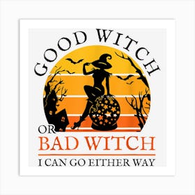 Good Witch Or Bad Witch Funny Adult Halloween Costume Women Art Print