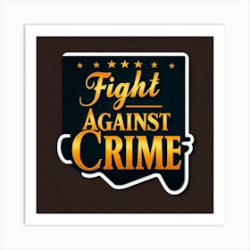 Fight Against Crime 2 Art Print