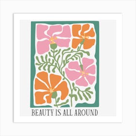 Beauty Is All Around Art Print