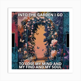 Into The Garden I Go Art Print