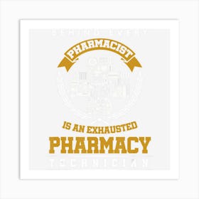 Funny Exhausted Pharmacy Technician Pharmacist Art Print