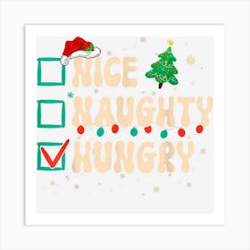 Nice Naughty Hungry Christmas List Xmas Santa Claus Art Print