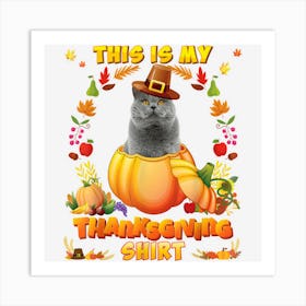 This Is My Thanksgiving Shirt British Shorthair Cat Blessed Art Print