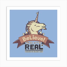 Unicorn Believe And Its Real Square Art Print