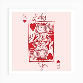 Lucky You King Square Art Print