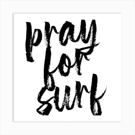 Pray For Surf Bold Script Square Art Print