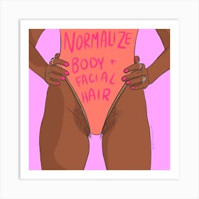 Body hair is Normal Art Print