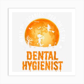 Halloween Dental Hygienist For Men & Women Art Print