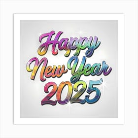 Happy New Year 2025 10 Art Print