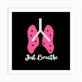 Just Breathe Art Print