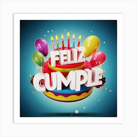 Feliz cumple and Feliz cumpleaños sign means Happy Birthday in Spanish language, Birthday party celebration gift with birthday cake candle colorful balloons best congratulation over light background wall artFeliz Cumple 34 Art Print