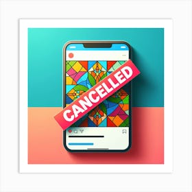 Cancelled Instagram Art Print