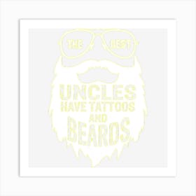 Best Uncles Beards Tattoos Husband Mens Art Print