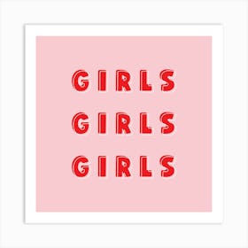 Girls Girls Girls Feminine Girl Power Quote Art Print