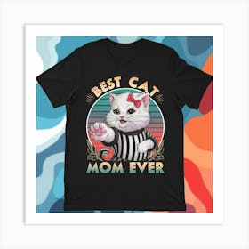 Best Cat Mom Ever Art Print