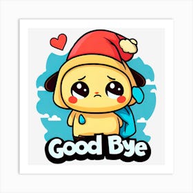 Good Bye Art Print