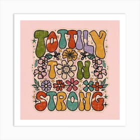 Tootally Tin Strong Art Print