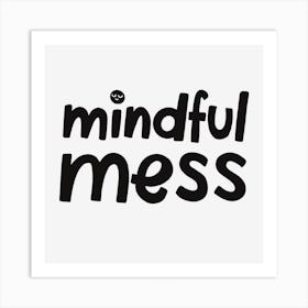 Mindful Mess Art Print