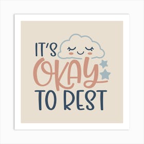 It'S Okay To Rest Art Print