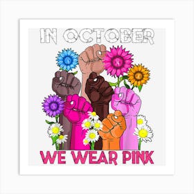 Hand In October We Wear Pink Art Print