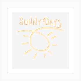 Sunny Days- sunshine-vacation-holiday Art Print