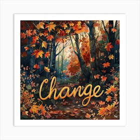 Change Art Print