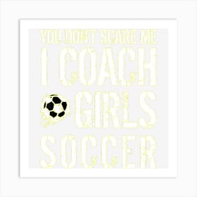 Girls Soccer Coach Gift S Funny Art Print