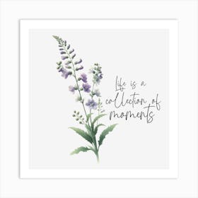 Larkspur - life is Collection of Moments Art Print