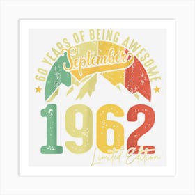 60 Years Old Gift September 1962 60 Years Of Being Awesome Art Print