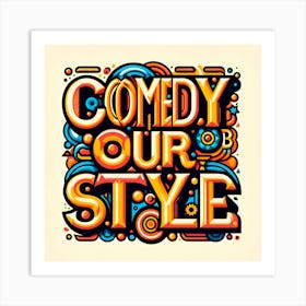 Comedy Our Way Art Print