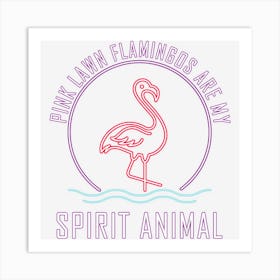 Pink Lawn Flamingos Are My Spirit Flamingo Art Print