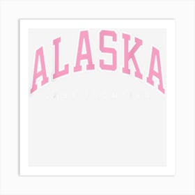 Alaska Varsity Style Pink Text Art Print