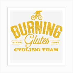 Burning Glutes Cycling Team Art Print