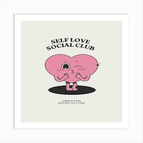 Self Love Social Club Art Print