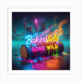 Neon Bakerfield Gone Wild Art Print