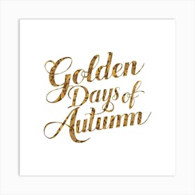 Golden Days Of Autumn 1 Art Print