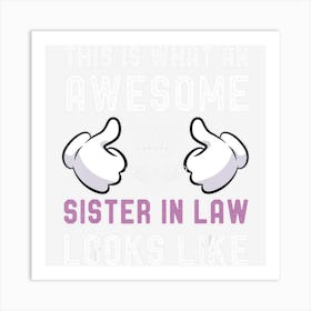 Awesome Sister In Law Birthday Gift Cool Sisters In Law Art Print